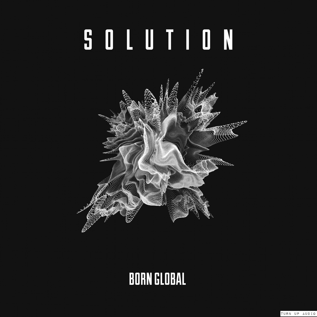 BORN GLOBAL - Solution // OUT NOW